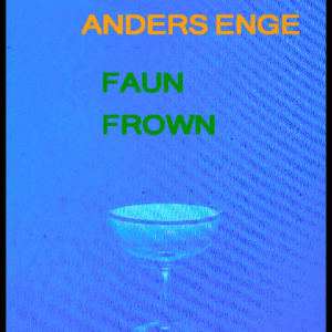 Anders Enge – Faun Frown